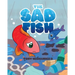 The Sad Fish