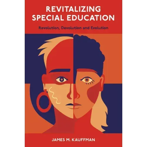 Revitalizing Special Education: Revolution, Devolution, and Evolution