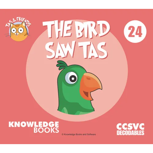 The Bird Saw Tas: Book 24