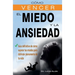 Cómo vencer el miedo y la ansiedad - Guía definitiva de cómo superar tus miedos para disfrutar plenamente de tu vida