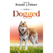Dogged: Poems By Ronald j Palmer