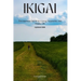 Ikigai: The Japanese Secret to a Long, Purposeful, and Happy Life