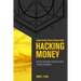 Hacking Money: How You Can Crack The Wealth Codes To Create Abundance
