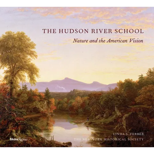 The Hudson River School: Nature and the Americanvision