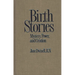 Birth Stories: Mystery, Power, and Creation
