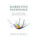 Marketing Flexology: How to Outsmart Change and Future-proof Your Career