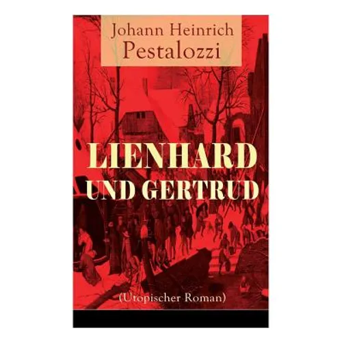Lienhard und Gertrud (Utopischer Roman)