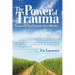 The Power of Trauma: Conquering Post Traumatic Stress Disorder