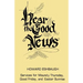 Hear the Good News: Services for Maundy Thursday, Good Friday, and Easter Sunrise