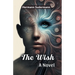 The Wish A Novel