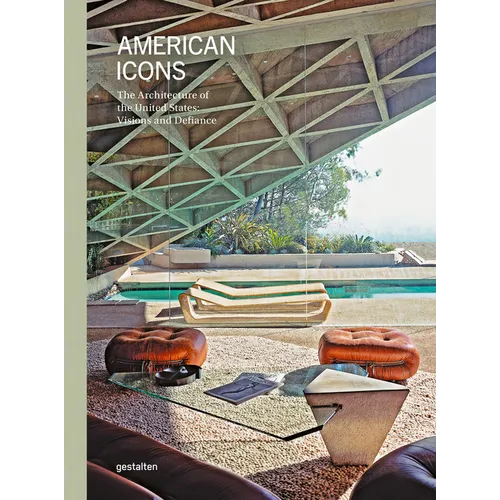 American Icons: The Architecture of the United States: Visions and Defiance