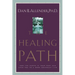 The Healing Path: How the Hurts in Your Past Can Lead You to a More Abundant Life