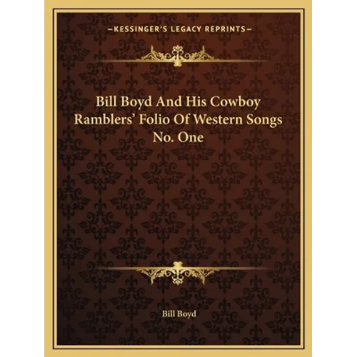 Bill Boyd And His Cowboy Ramblers' Folio Of Western Songs No. One