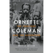 Ornette Coleman: The Territory and the Adventure