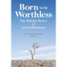 Born to be Worthless: The Hidden Power of Low Self-Esteem