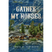Gather My Horses