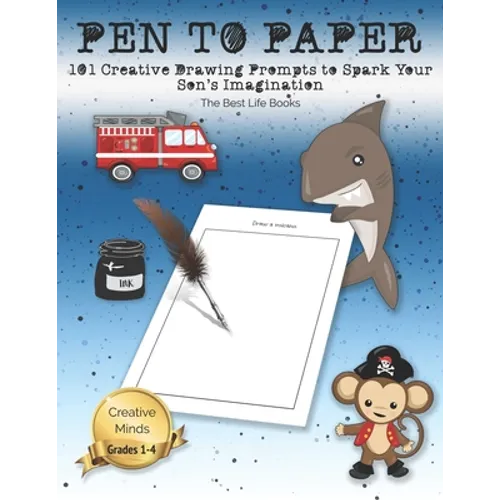 Pen to Paper: 101 Creative Drawing Prompts to Spark Your Son's Imagination