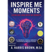 Inspire Me Moments: Living Out Loud with No Regrets