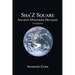 Sha'Z-Square: Ancient Mysteries Decoded - 2nd edition