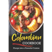 Colombian Cookbook: Plunge into a Flavorful Cuisine