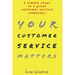 Your Customer Service Matters: 5 simple steps to a great customer service company