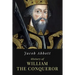 History of William the Conqueror: Illustrated