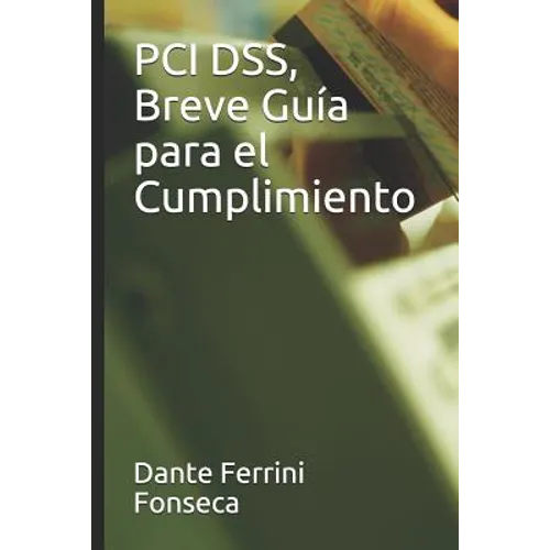 PCI DSS, Breve Guía para el Cumplimiento