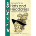 The Mode in Hats and Headdress: A Historical Survey with 198 Plates