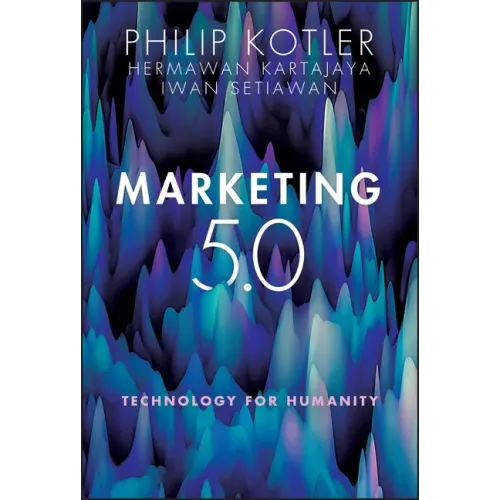 Marketing 5.0: Technology for Humanity
