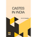 Castes In India: Their Mechanism, Genesis And Development