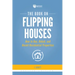 The Book on Flipping Houses: How to Buy, Rehab, and Resell Residential Properties