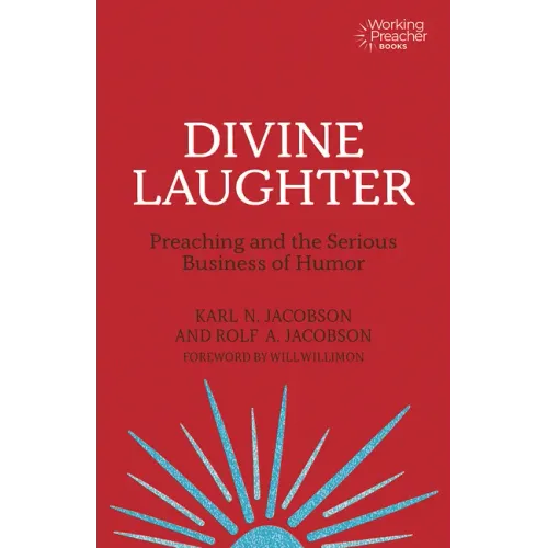 Divine Laughter: Preaching and the Serious Business of Humor