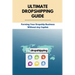 Ultimate Dropshipping Guide: Forming Your Dropship Business Without Any Capital: Dropshipping 101