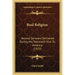 Real Religion: Revival Sermons Delivered During His Twentieth Visit to America (1922)