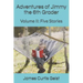 Adventures of Jimmy the 6th Grader: Volume II: Five Stories