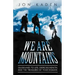 We Are Mountains: Guidelines to Life, Exercise/Health, and the Treasures of Your Domain