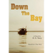 Down The Bay: Based On A True Story