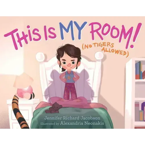 This Is My Room!: (No Tigers Allowed)
