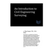 An Introduction to Civil Engineering Surveying