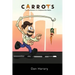 Carrots - True Confessions of a Hollywood Sex Addict