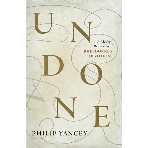 Undone: A Modern Rendering of John Donne's Devotions