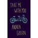 Take Me with You