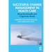 Successful Change Management in Health Care: Being Emotionally and Cognitively Ready