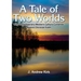 A Tale of Two Worlds: Why Contemporary Western Culture Contends against Christian Faith