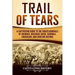 Trail of Tears: A Captivating Guide to the Forced Removals of Cherokee, Muscogee Creek, Seminole, Chickasaw, and Choctaw Nations