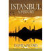 Istanbul: A History