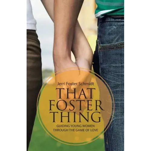 That Foster Thing: Guiding Young Women through the Game of Love