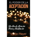 El Poder de la Aceptación - Un Año de Atención Plena y Meditación