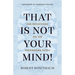 That Is Not Your Mind!: Zen Reflections on the Surangama Sutra
