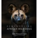 Remembering African Wild Dogs